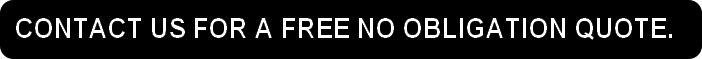 CONTACT US FOR A FREE NO OBLIGATION QUOTE.